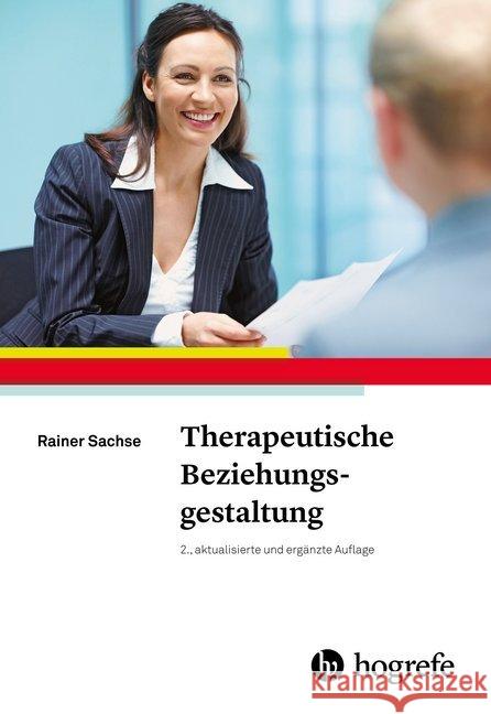 Therapeutische Beziehungsgestaltung Sachse, Rainer 9783801727185 Hogrefe Verlag