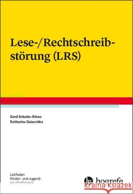 Lese-/Rechtschreibstörung (LRS) Schulte-Körne, Gerd; Galuschka, Katharina 9783801727215