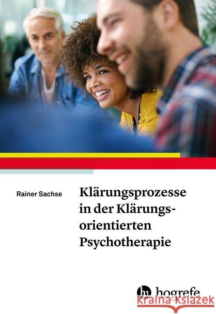 Klärungsprozesse in der Klärungsorientierten Psychotherapie Sachse, Rainer 9783801727260 Hogrefe Verlag