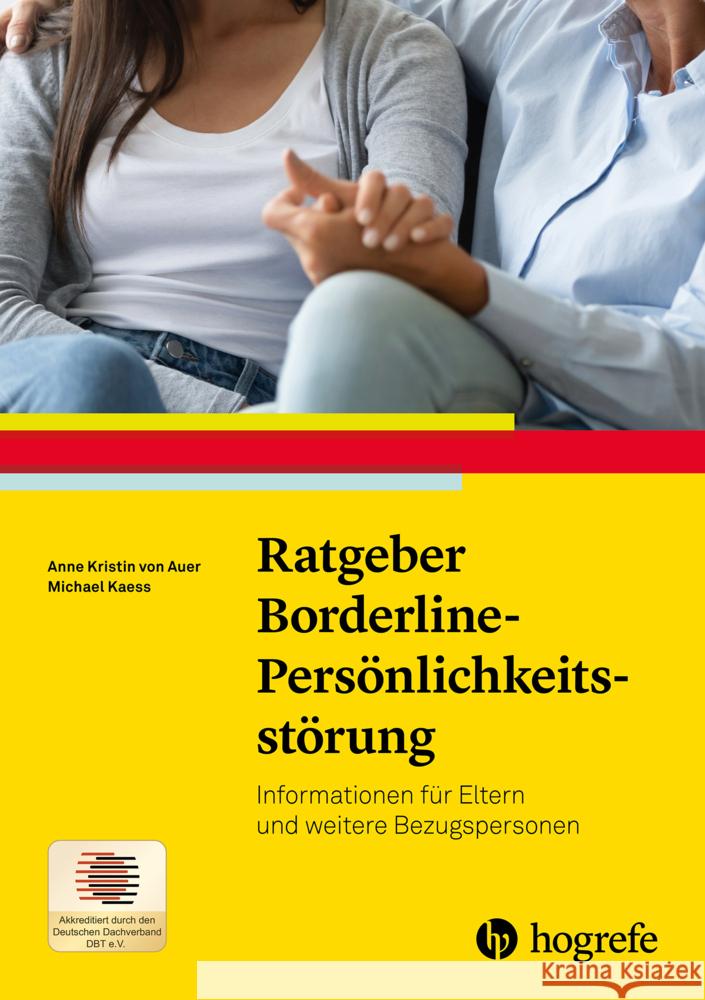 Ratgeber Borderline-Persönlichkeitsstörung Auer, Anne Kristin von, Kaess, Michael 9783801727765 Hogrefe Verlag