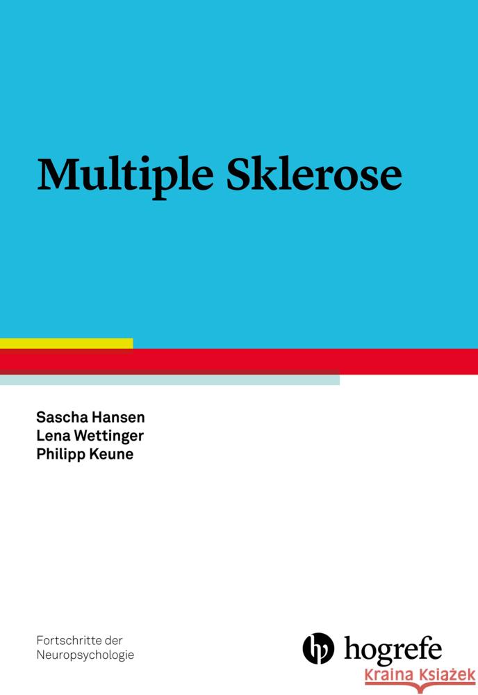 Multiple Sklerose Hansen, Sascha, Wettinger, Lena, Keune, Philipp 9783801729134 Hogrefe Verlag