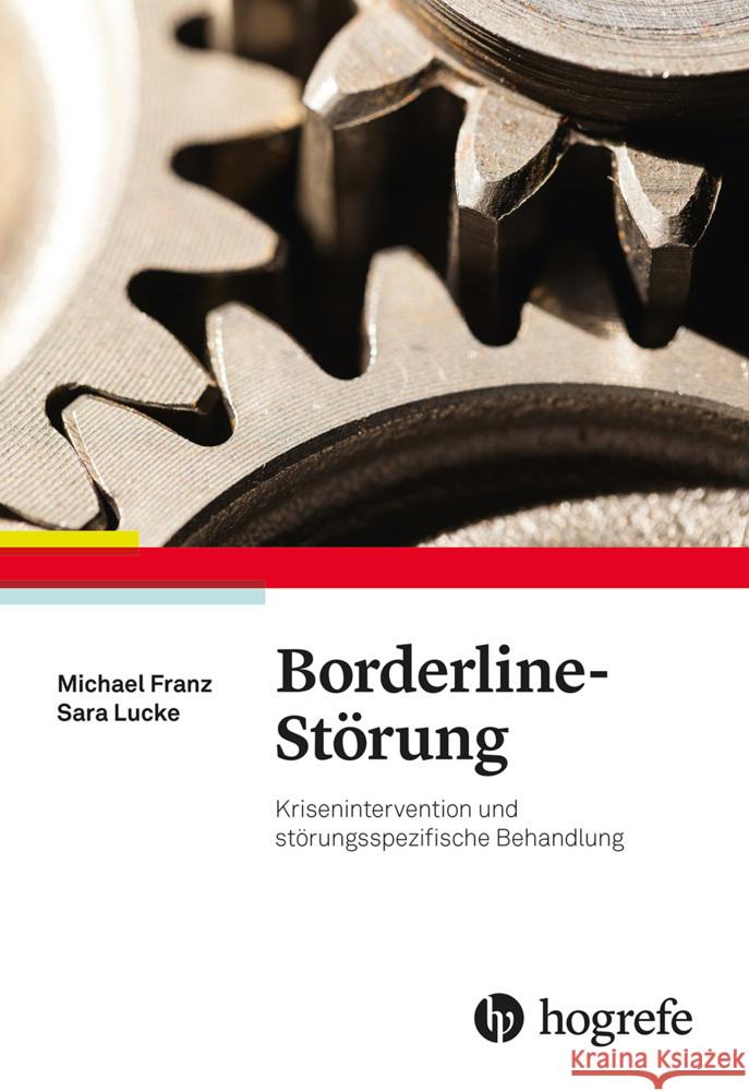 Borderline-Störung Franz, Michael, Lucke, Sara 9783801729448 Hogrefe Verlag