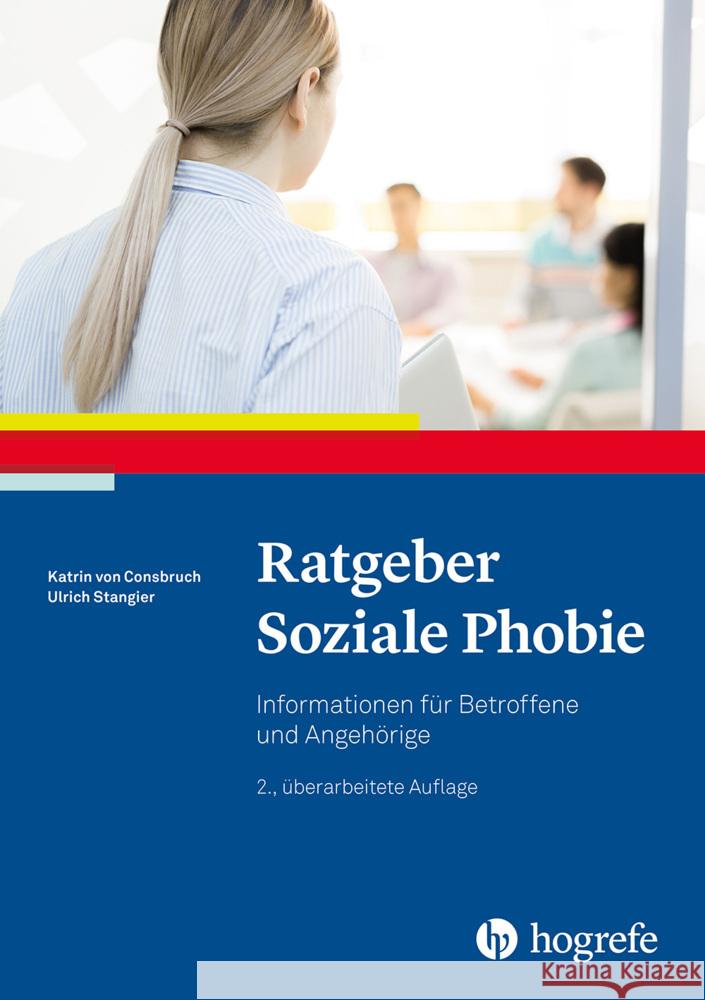 Ratgeber Soziale Phobie Consbruch, Katrin von, Stangier, Ulrich 9783801729752 Hogrefe Verlag