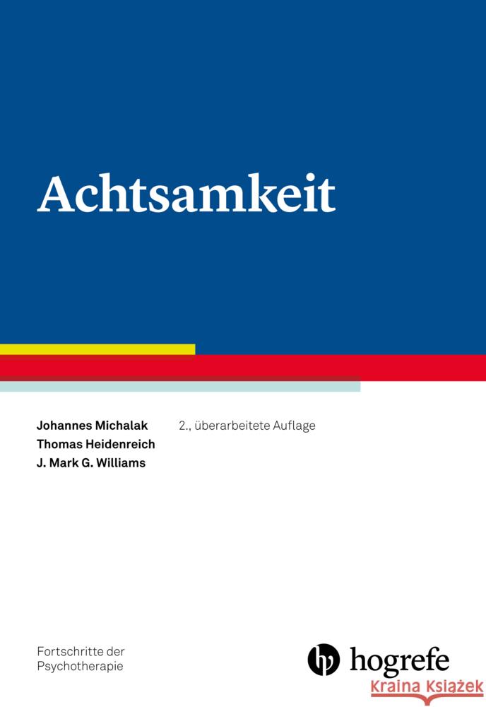 Achtsamkeit, m. 1 Online-Zugang Michalak, Johannes, Heidenreich, Thomas, Williams, J. Mark G. 9783801730406 Hogrefe Verlag
