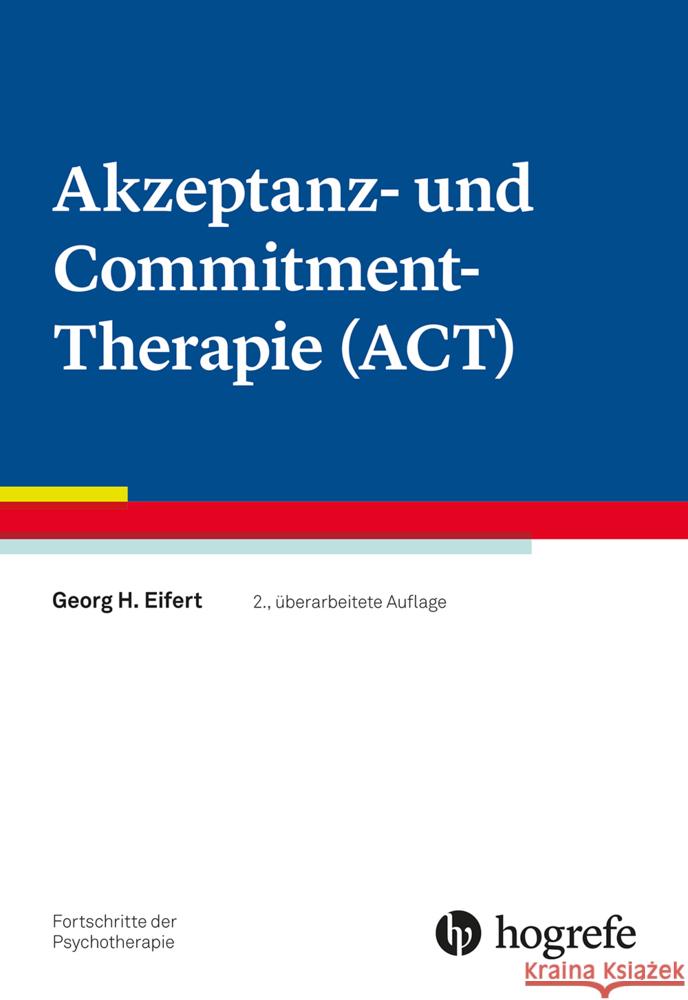 Akzeptanz- und Commitment-Therapie (ACT), m. 1 Online-Zugang Eifert, Georg H. 9783801730451