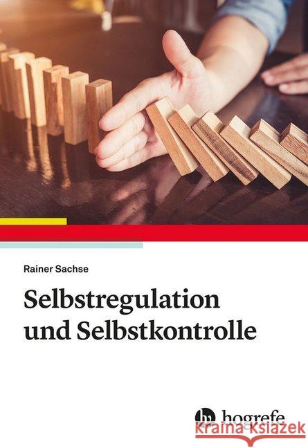 Selbstregulation und Selbstkontrolle Sachse, Rainer 9783801730468