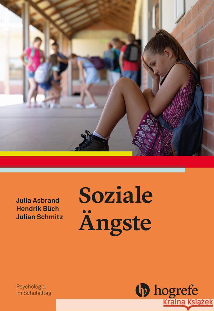 Soziale Ängste Asbrand, Julia, Büch, Hendrik, Schmitz, Julian 9783801730581 Hogrefe Verlag