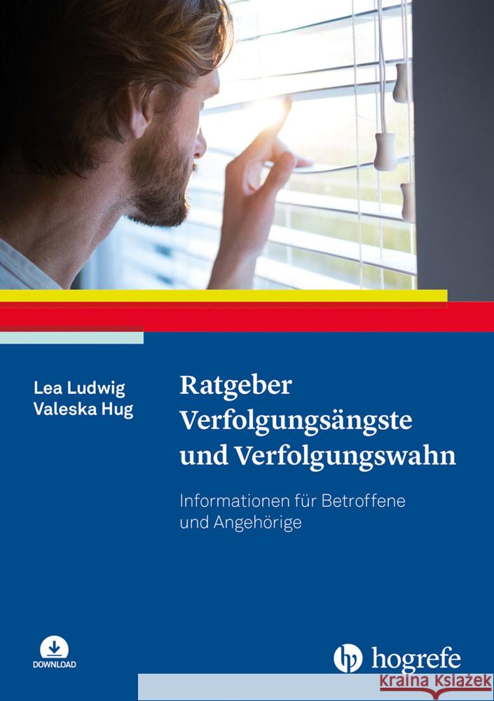 Ratgeber Verfolgungsängste und Verfolgungswahn Ludwig, Lea, Hug, Valeska 9783801730659 Hogrefe Verlag