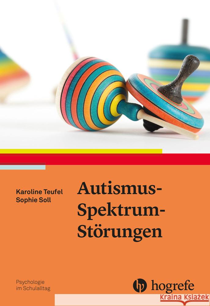 Autismus-Spektrum-Störungen Teufel, Karoline, Soll, Sophie 9783801730758 Hogrefe Verlag