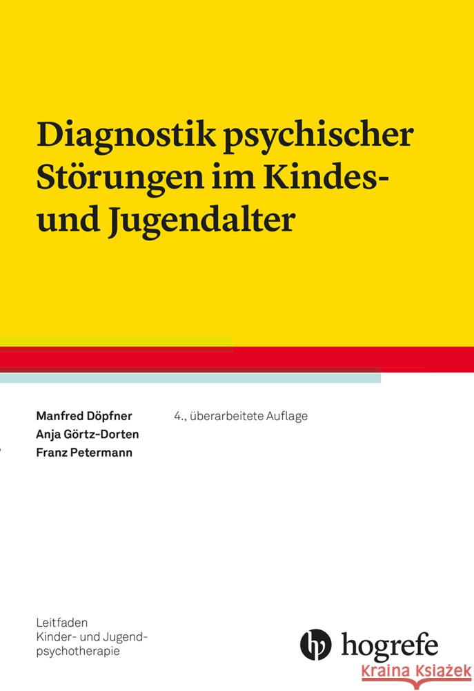 Diagnostik psychischer Störungen im Kindes- und Jugendalter Döpfner, Manfred, Görtz-Dorten, Anja, Petermann, Franz 9783801730949