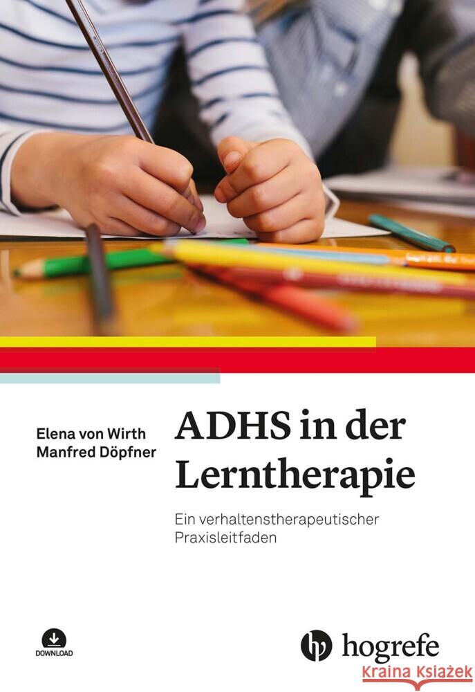 ADHS in der Lerntherapie, m. 1 Online-Zugang Wirth, Elena von, Döpfner, Manfred 9783801731113