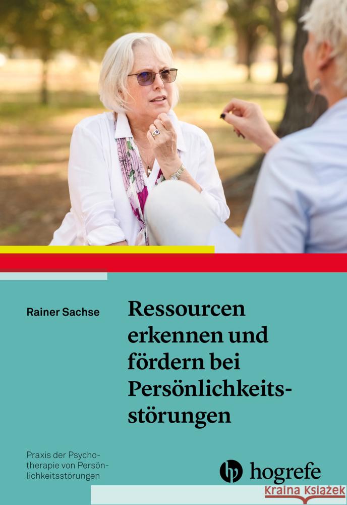 Ressourcen erkennen und fördern bei Persönlichkeitsstörungen Sachse, Rainer 9783801731557 Hogrefe Verlag