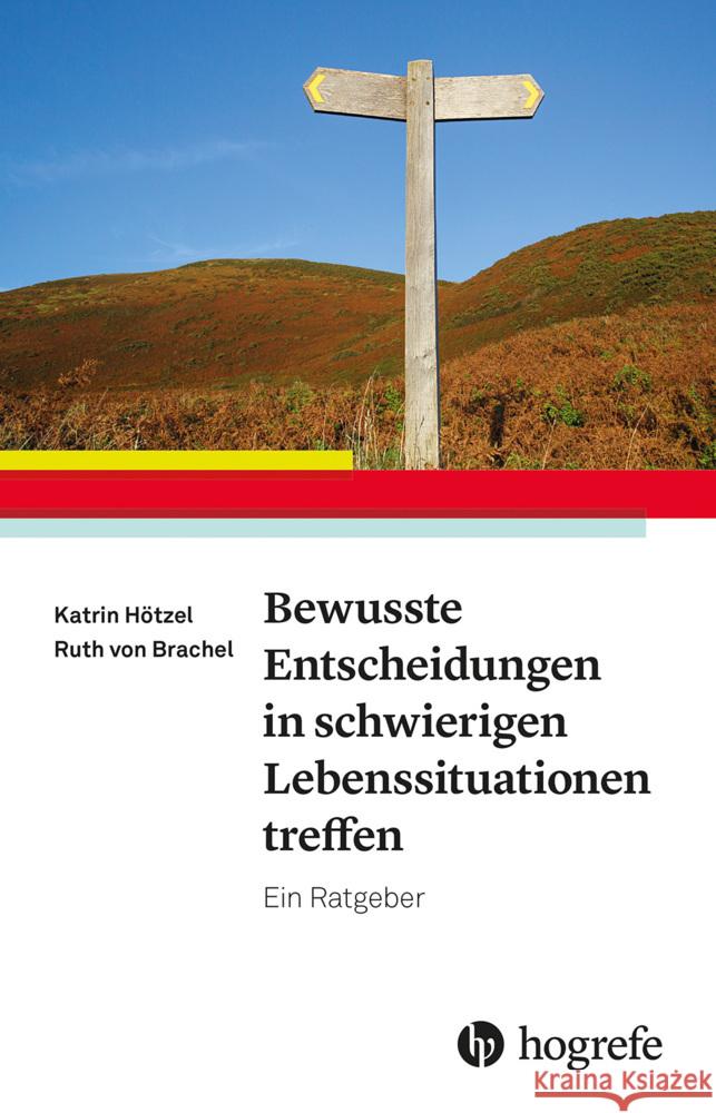 Bewusste Entscheidungen in schwierigen Lebenssituationen treffen Hötzel, Katrin, von Brachel, Ruth 9783801731564 Hogrefe Verlag