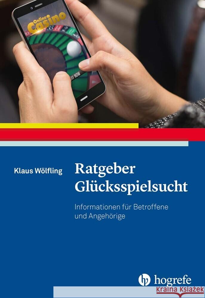 Ratgeber Glücksspielsucht Wölfling, Klaus 9783801731663 Hogrefe Verlag