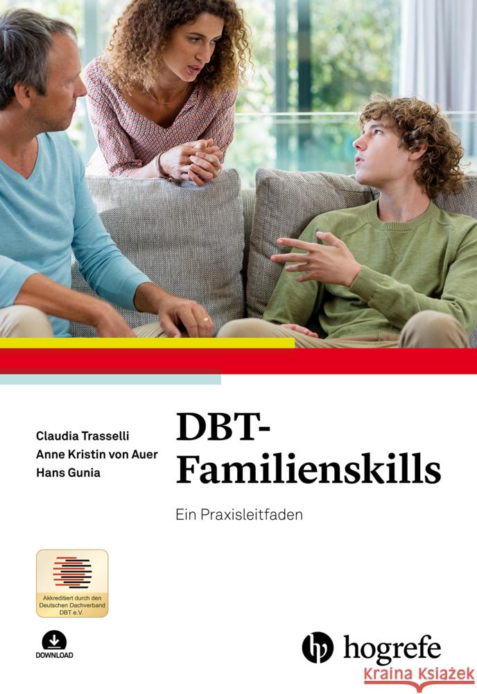 DBT-Familienskills, m. 1 Online-Zugang Trasselli, Claudia, Auer, Anne Kristin von, Gunia, Hans 9783801731816 Hogrefe Verlag