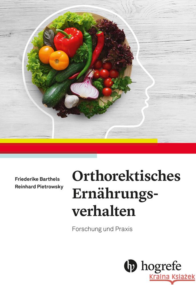 Orthorektisches Ernährungsverhalten, m. 1 Online-Zugang Barthels, Friederike, Pietrowsky, Reinhard 9783801731823 Hogrefe Verlag