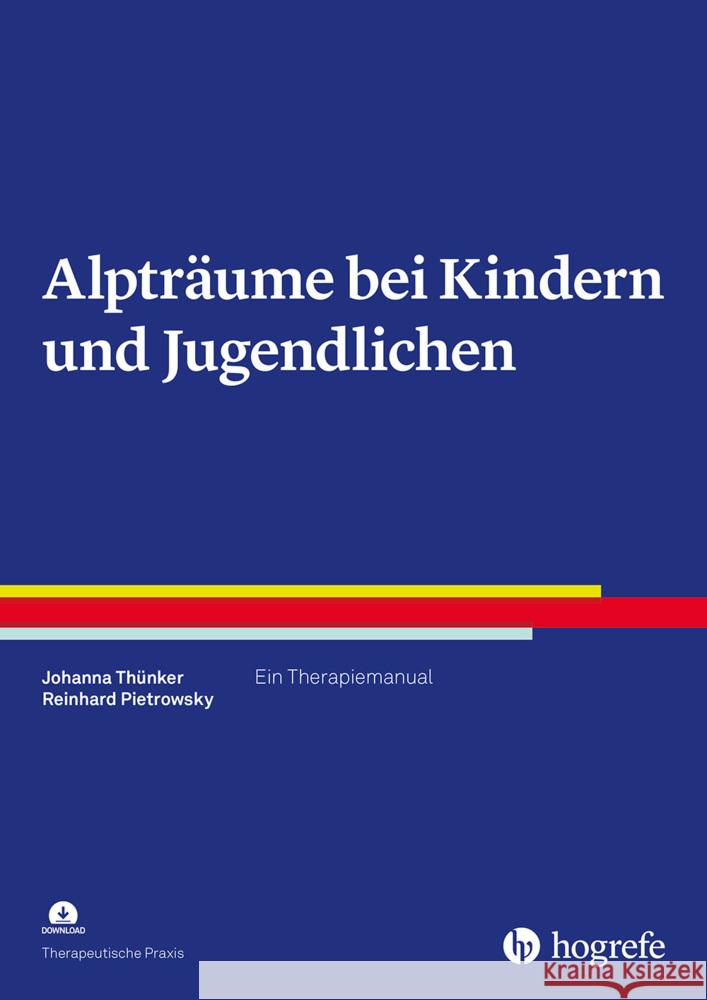 Alpträume bei Kindern und Jugendlichen, m. 1 Online-Zugang Thünker, Johanna, Pietrowsky, Reinhard 9783801731830 Hogrefe Verlag