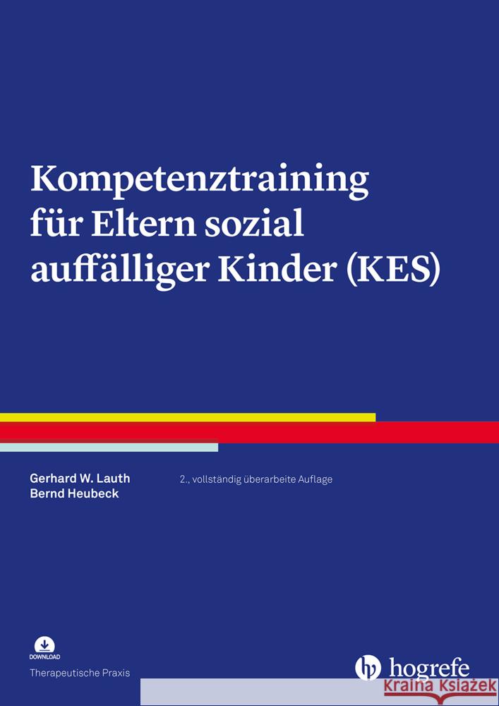 Kompetenztraining für Eltern sozial auffälliger Kinder (KES), m. 1 Online-Zugang Lauth, Gerhard W., Heubeck, Bernd 9783801731854 Hogrefe Verlag