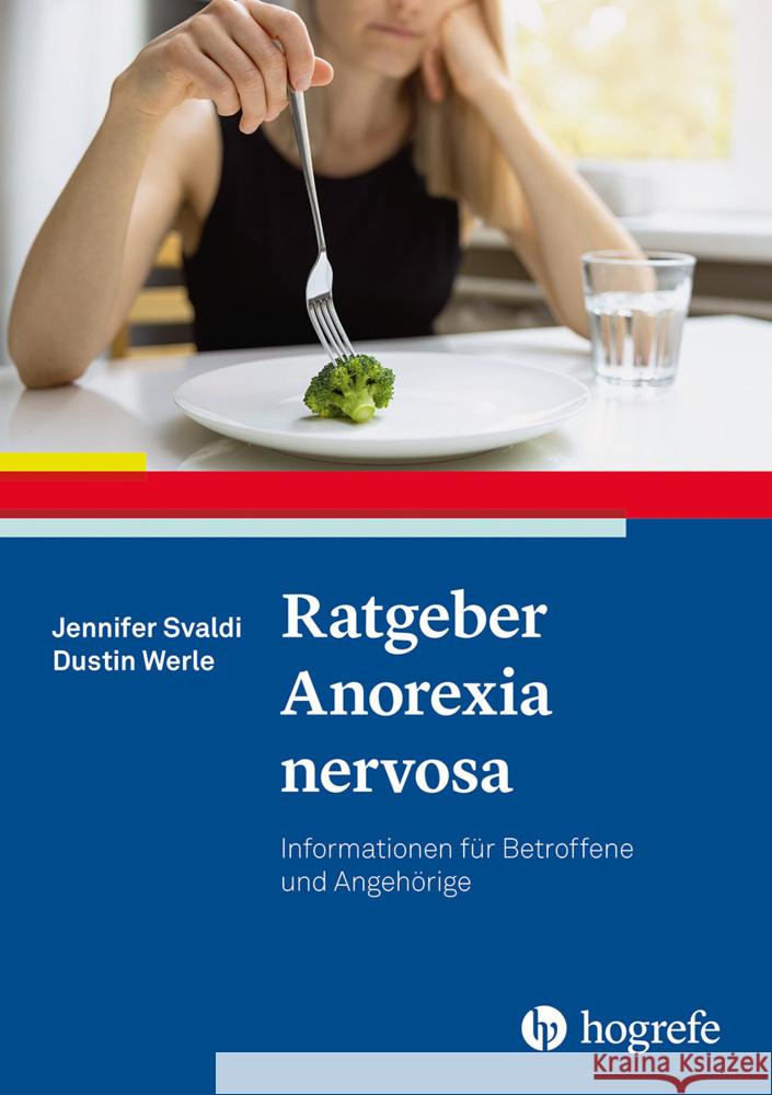 Ratgeber Anorexia nervosa Svaldi, Jennifer, Werle, Dustin 9783801732059 Hogrefe Verlag
