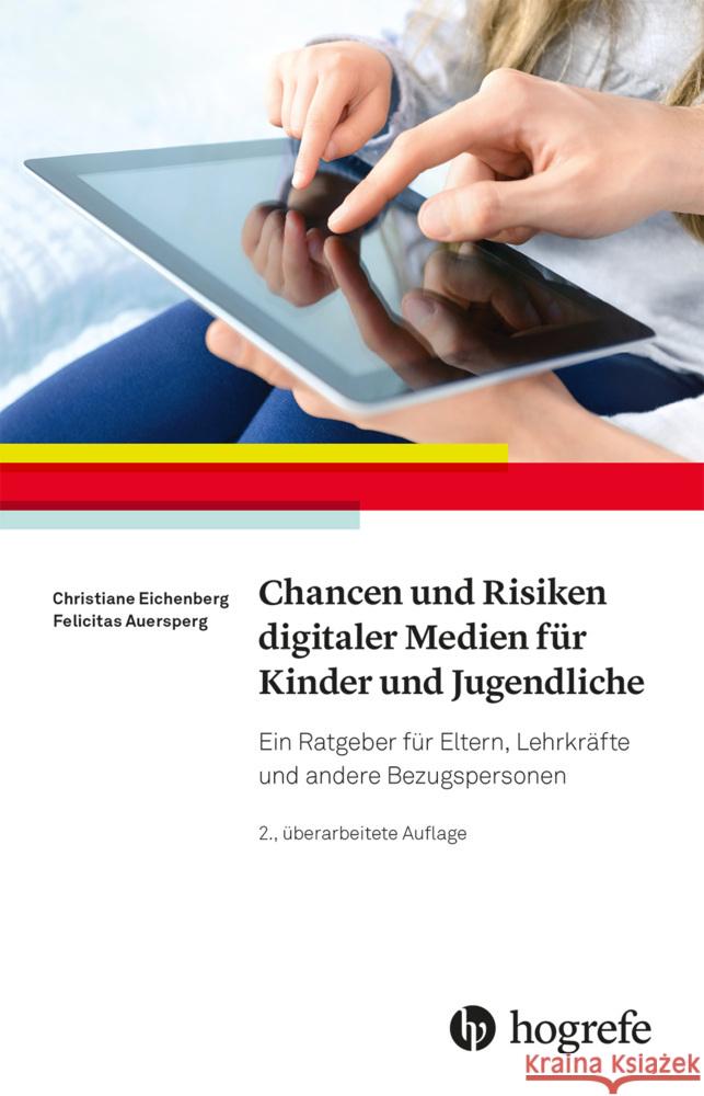 Chancen und Risiken digitaler Medien für Kinder und Jugendliche Eichenberg, Christiane, Auersperg, Felicitas 9783801732097 Hogrefe Verlag