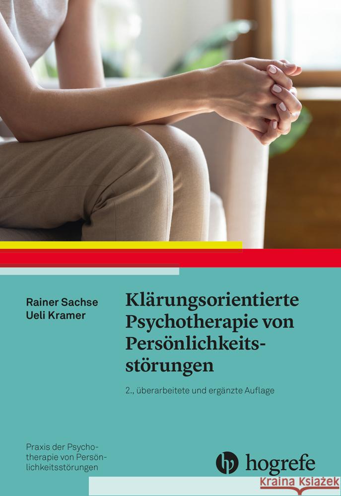 Klärungsorientierte Psychotherapie von Persönlichkeitsstörungen Sachse, Rainer, Kramer, Ueli 9783801732431 Hogrefe Verlag