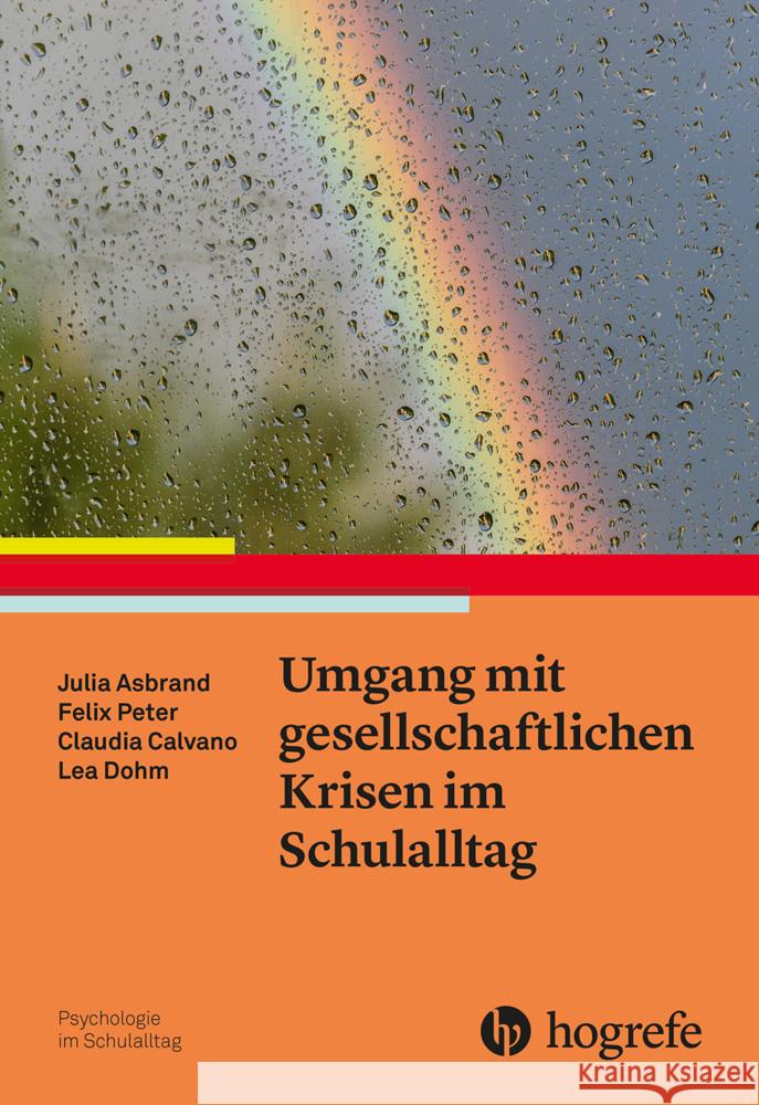 Umgang mit gesellschaftlichen Krisen im Schulalltag Asbrand, Julia, Peter, Felix, Calvano, Claudia 9783801732646