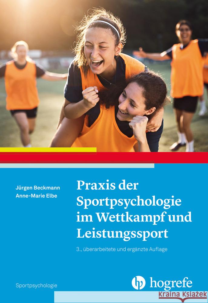 Praxis der Sportpsychologie im Wettkampf und Leistungssport Beckmann, Jürgen, Elbe, Anne-Marie 9783801732943