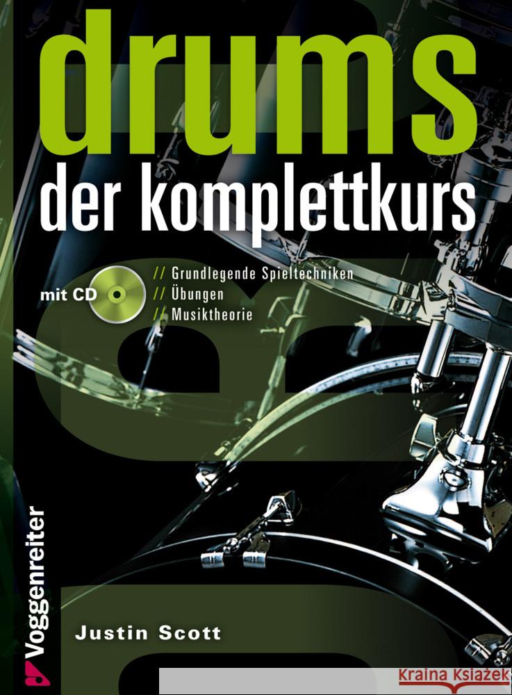 Drums. Der Komplettkurs, m. Audio-CD : Grundlegende Spieltechniken, Übungen, Musiktheorie Scott, Justin   9783802408175 Voggenreiter
