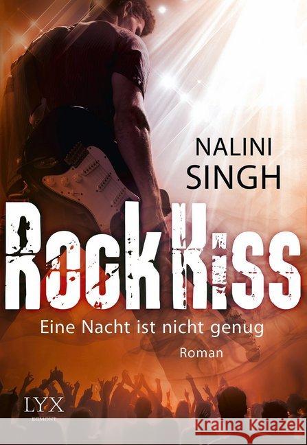 Rock Kiss - Eine Nacht ist nicht genug : Roman Singh, Nalini 9783802599255