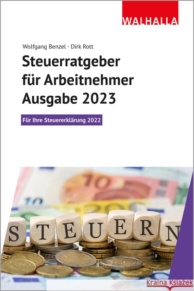 Steuerratgeber für Arbeitnehmer - Ausgabe 2023 Benzel, Wolfgang, Rott, Dirk 9783802931925