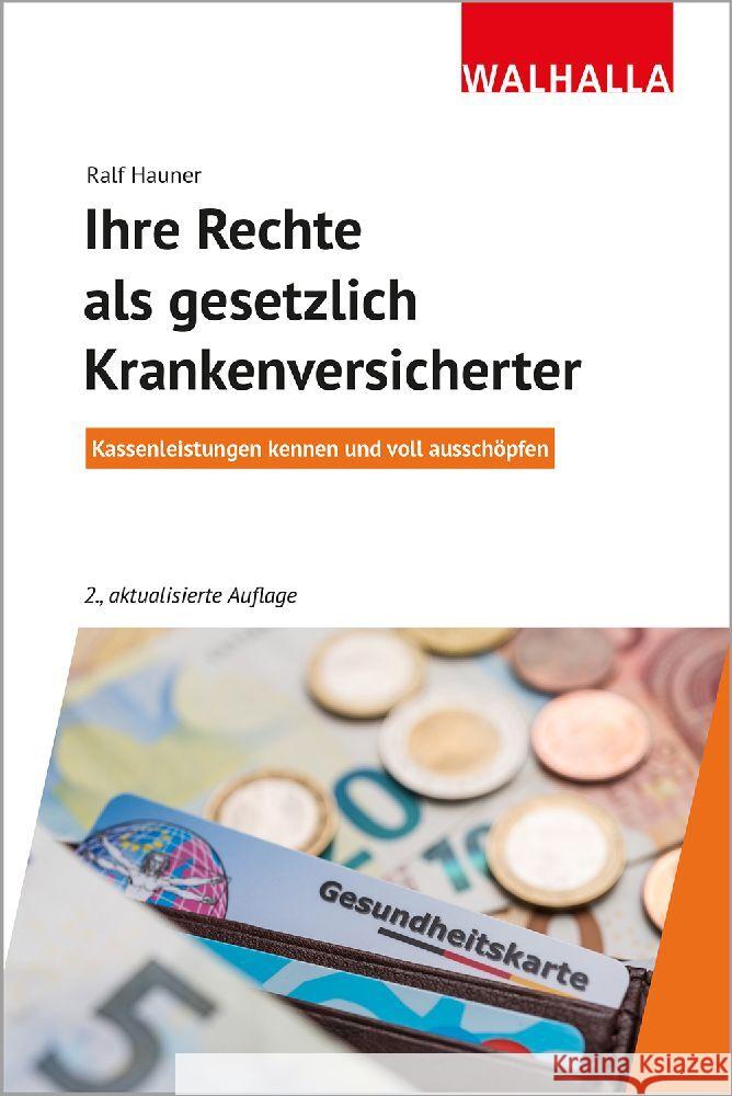 Ihre Rechte als gesetzlich Krankenversicherter Hauner, Ralf 9783802941542 Walhalla Fachverlag