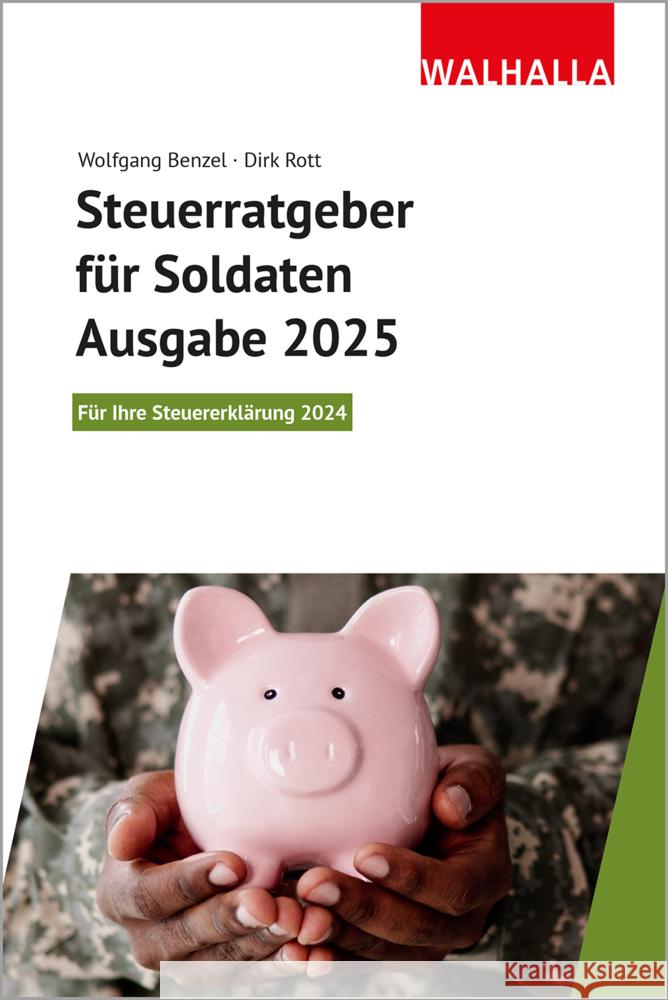 Steuerratgeber für Soldaten - Ausgabe 2025 Benzel, Wolfgang, Rott, Dirk 9783802962028