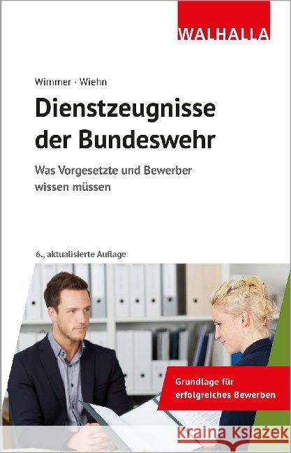 Dienstzeugnisse der Bundeswehr Wimmer, Hans-Peter, Wiehn, Matthias 9783802963018 Walhalla Fachverlag