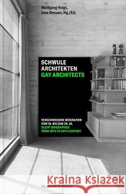 Gay Architects: Silent Biographies: From 18th to 20th Century Voigt, Wolfgang 9783803023780