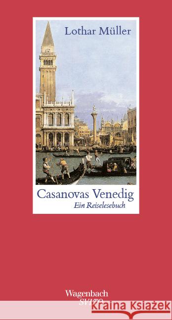 Casanovas Venedig : Ein Reiselesebuch Müller, Lothar   9783803111708 Wagenbach