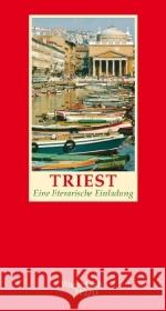 Triest : Eine literarische Einladung Wurster, Gaby   9783803112620