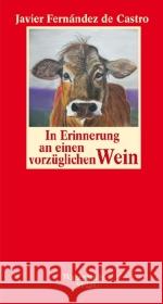 In Erinnerung an einen vorzüglichen Wein Fernández de Castro, Javier 9783803112811