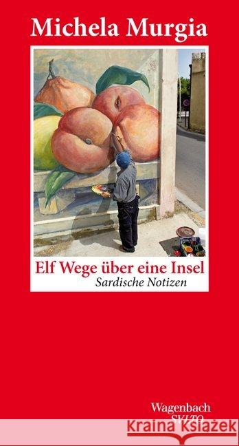 Elf Wege über eine Insel : Sardische Notizen Murgia, Michela 9783803112835 Wagenbach