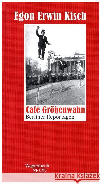 Aus dem Café Größenwahn : Berliner Reportagen Kisch, Egon E. 9783803112941 Wagenbach