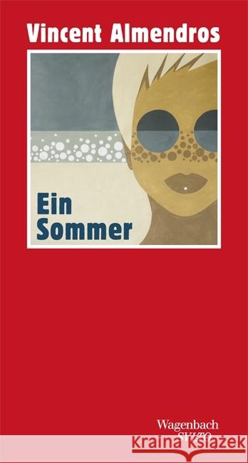 Ein Sommer : Ausgezeichnet mit dem Prix Françoise Sagan 2015 Almendros, Vincent 9783803113245 Wagenbach