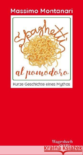 Spaghetti al pomodoro Montanari, Massimo 9783803113542 Wagenbach