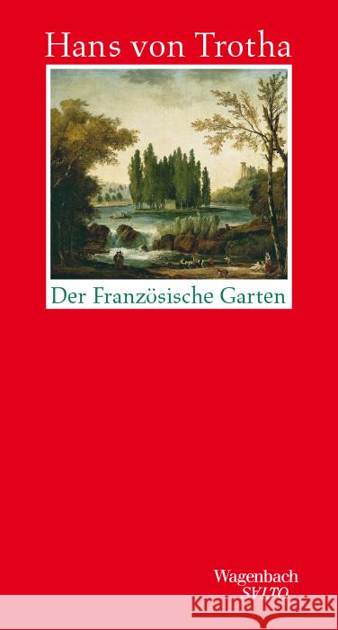 Der französische Garten Trotha, Hans von 9783803113733 Wagenbach