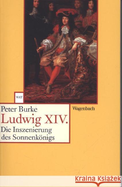 Ludwig XIV. : Die Inszenierung des Sonnenkönigs Burke, Peter   9783803124128 Wagenbach