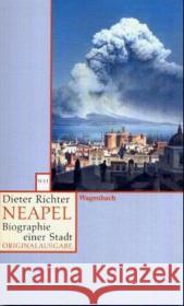Neapel : Biographie einer Stadt Richter, Dieter   9783803125095 Wagenbach