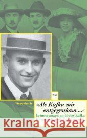 'Als Kafka mir entgegenkam . . .' : Erinnerungen an Franz Kafka Koch, Hans-Gerd   9783803125286 Wagenbach