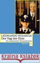 Der Tag der Eule : Ein sizilianischer Kriminalroman Sciascia, Leonardo Giachi, Arianna   9783803126191 Wagenbach