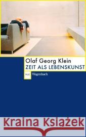 Zeit als Lebenskunst Klein, Olaf G.   9783803126320 Wagenbach