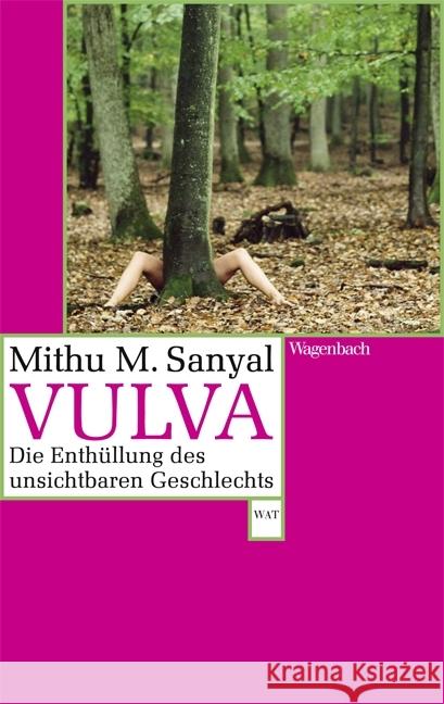 Vulva : Die Enthüllung des unsichtbaren Geschlechts. Aktualisiert und mit einem neuen Nachwort Sanyal, Mithu M. 9783803127693 Wagenbach