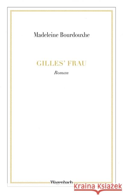 Gilles' Frau : Roman Bourdouxhe, Madeleine 9783803127792