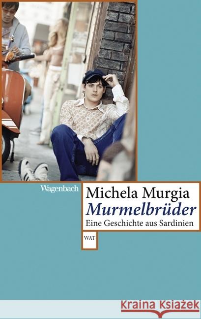 Murmelbrüder : Eine Geschichte aus Sardinien Murgia, Michela 9783803127808 Wagenbach